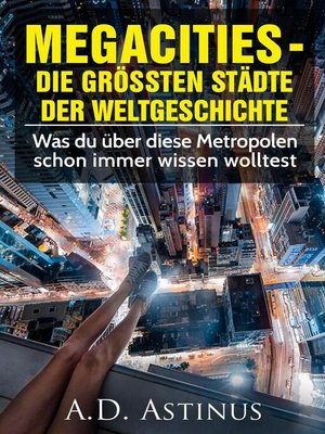 cover image of Die neun größten Städte der Weltgeschichte